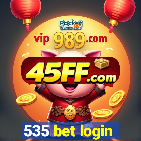 535 bet login
